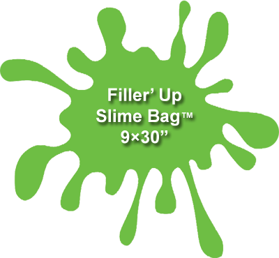 Filler' Up Slime Bag™ – 9x30” Flow rates up to 20 GPM
